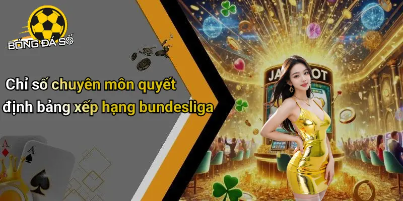 Bảng Xếp Hạng Bundesliga 2025: Cuộc Đua Kịch Tính Mỗi Vòng 3 Bảng Xếp Hạng Bundesliga 2025