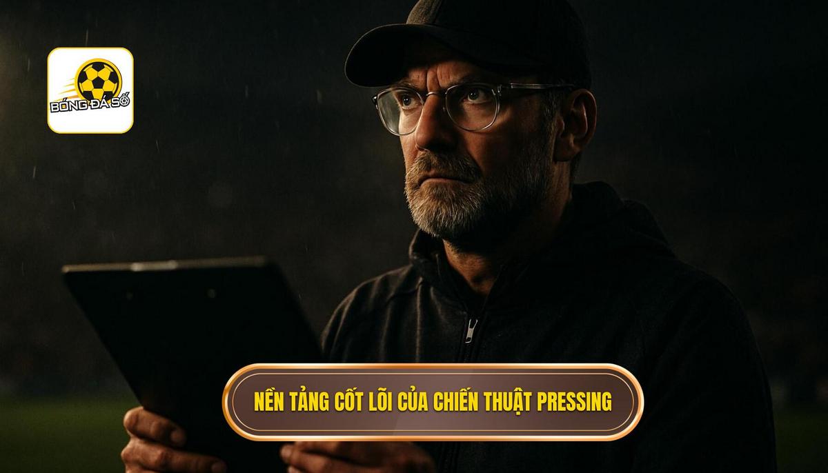 Nền Tảng Cốt Lõi Của Pressing Tầm Cao