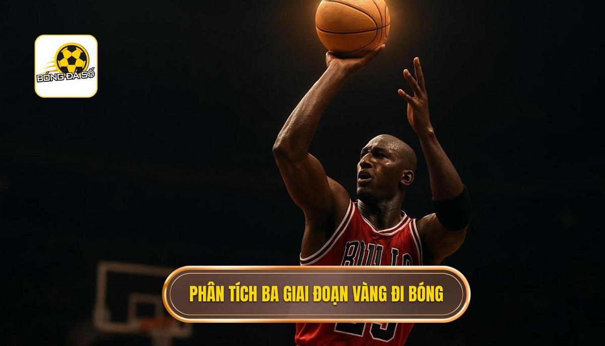 Phân Tích Chuyên Sâu_ Ba Giai Đoạn Vàng Khi Đi Bóng Cá Nhân